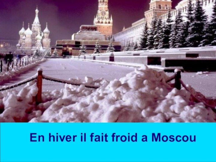 En hiver il fait froid a Moscou