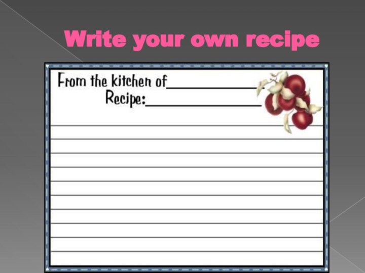 Write your own recipe