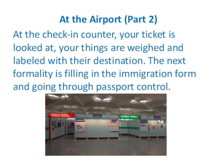 At the Airport (Part 2)At the check-in counter, your ticket is looked