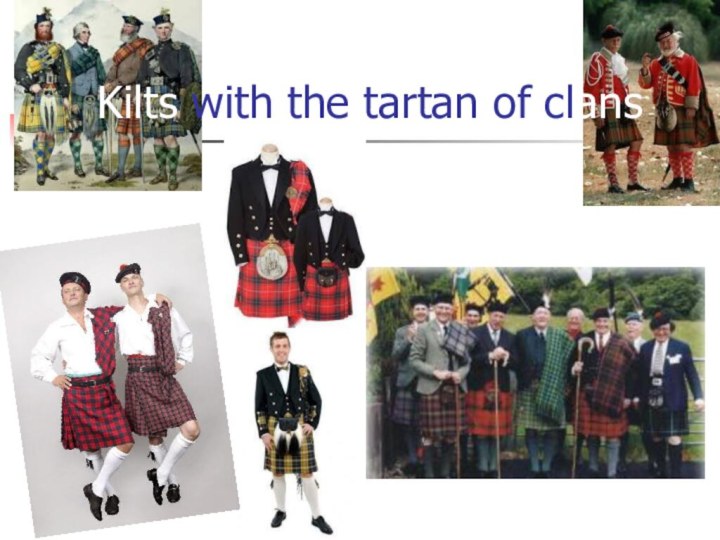 Kilts with the tartan of clans