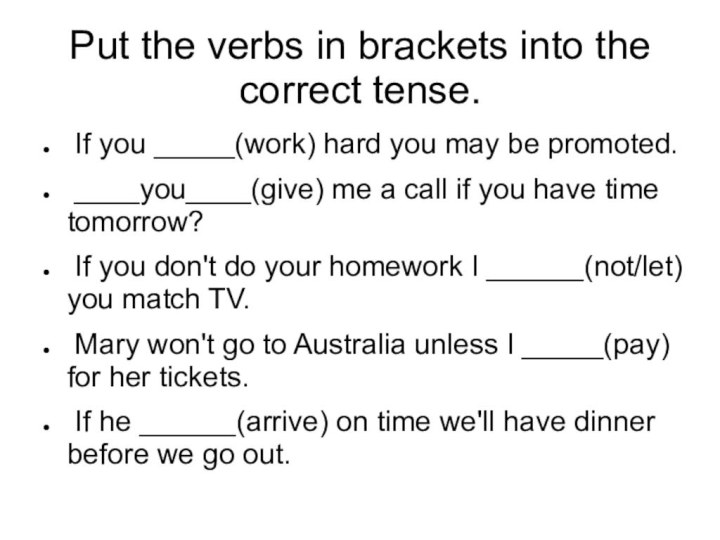 Put the verbs in brackets into the correct tense. If you