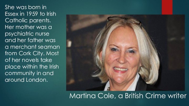 She was born in Essex in 1959 to Irish Catholic parents.