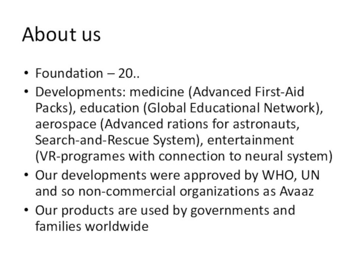 About usFoundation – 20..Developments: medicine (Advanced First-Aid Packs), education (Global Educational Network),