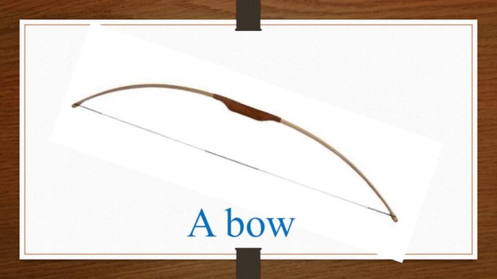 A bow