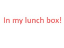 Презентация по английскому языку In my lunch box
