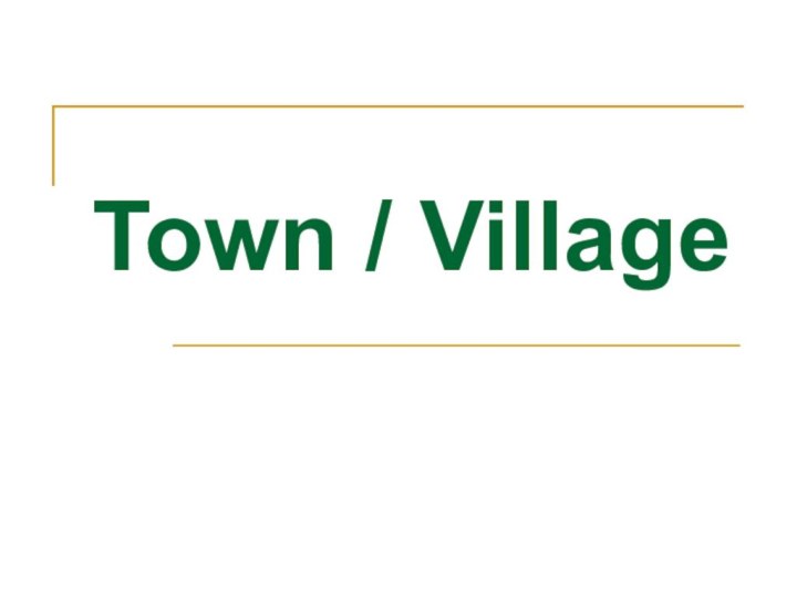 Town / Village