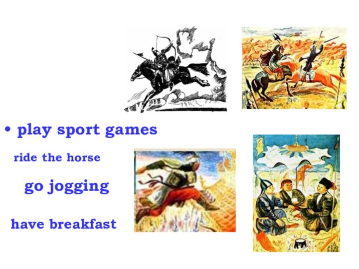 play sport gameshave breakfastride the horsego jogging