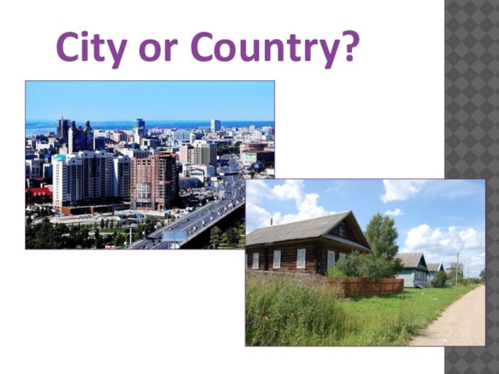 City or Country?