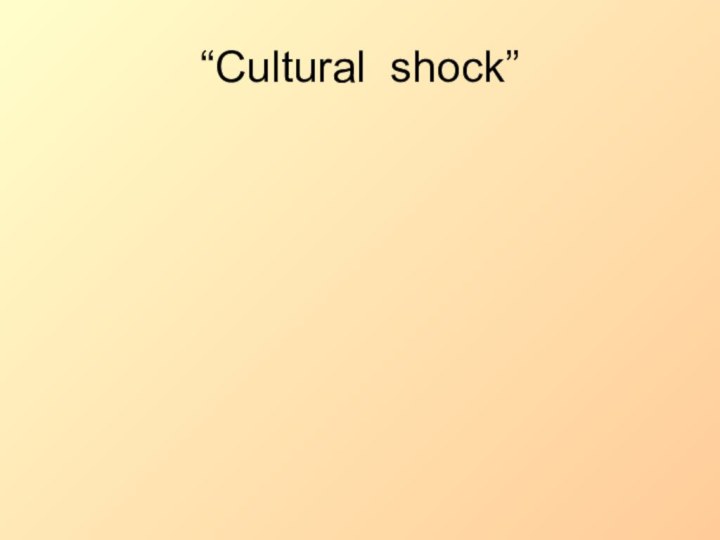 “Cultural shock”