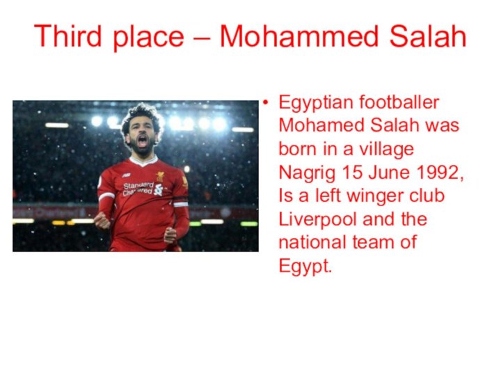 Third place – Mohammed SalahEgyptian footballer Mohamed Salah was born in a