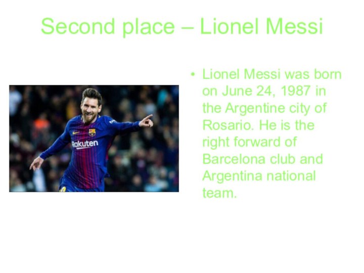 Second place – Lionel MessiLionel Messi was born on June 24, 1987