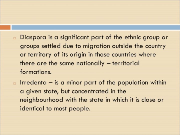Diaspora is a significant part of the ethnic group or groups settled