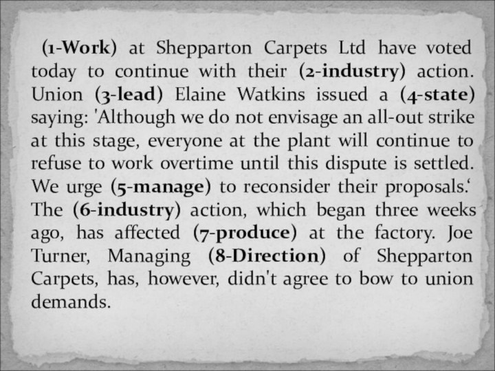 (1-Work) at Shepparton Carpets Ltd have voted today to continue with their