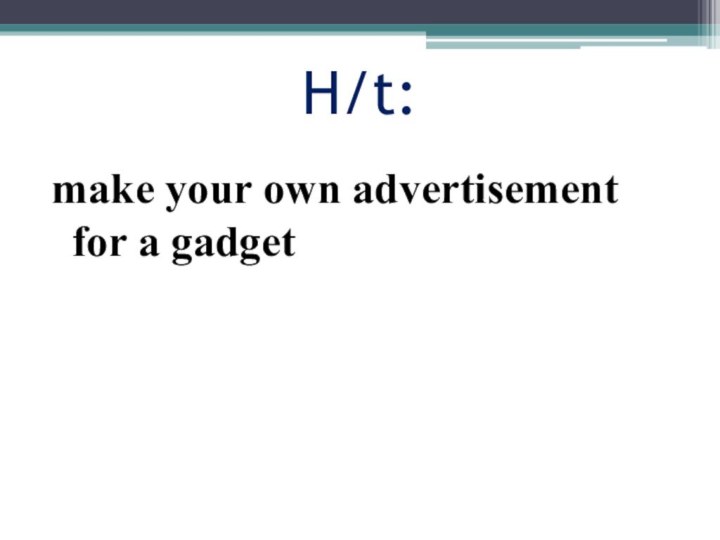 H/t: make your own advertisement for a gadget