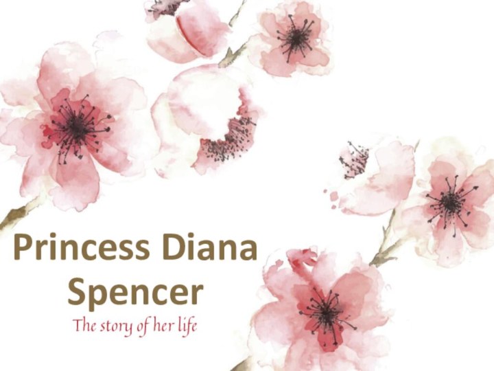 Princess Diana SpencerThe story of her life