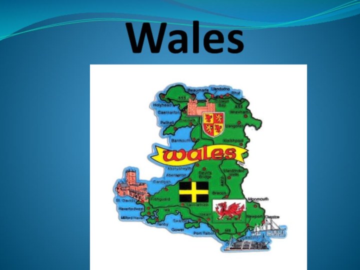 Wales.