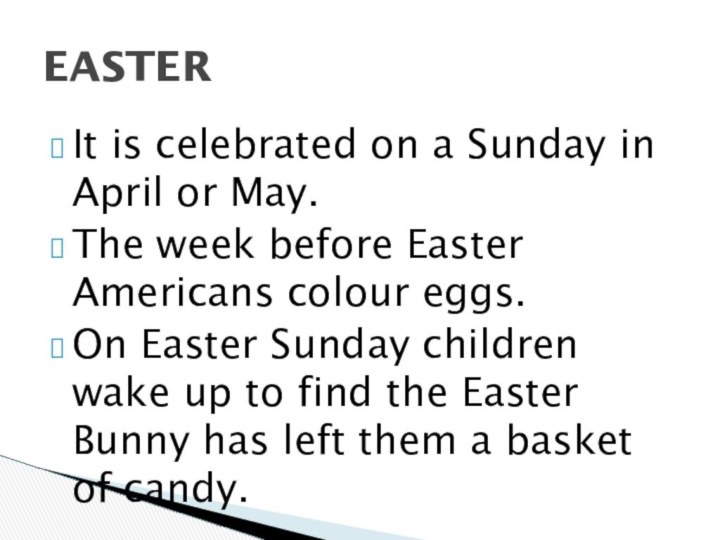 It is celebrated on a Sunday in April or May. The week