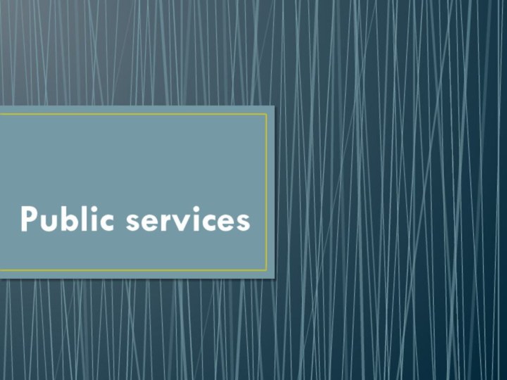 Public services