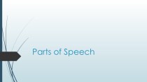 Презентация Parts of Speech