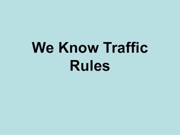 We Know Traffic Rules