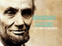 Презентация о жизни известных людей Линкольн