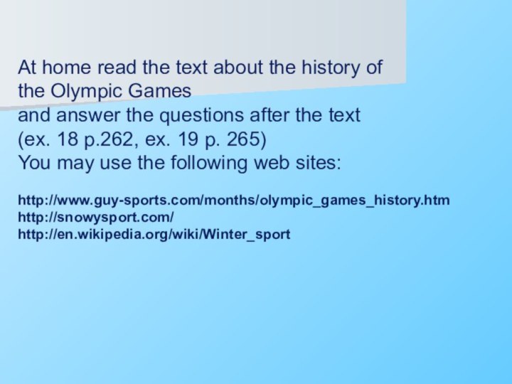 At home read the text about the history of the Olympic Games