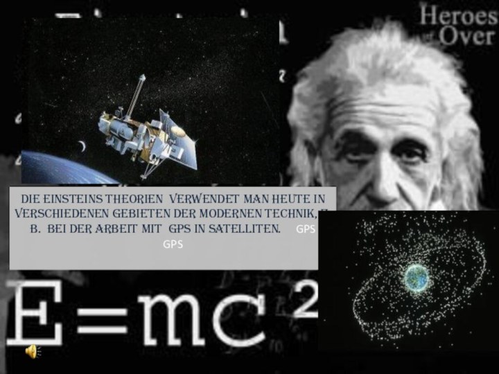 Die Einsteins theorien verwendet man heute in verschiedenen gebieten der modernen technik,