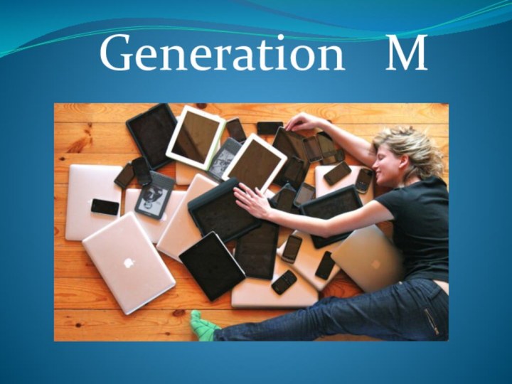 Generation  M