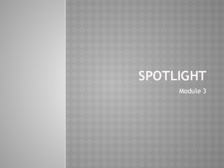 SpotlightModule 3