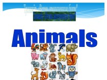 Презентация по английскому языку на тему Animals