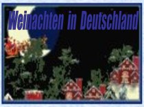 Презентация по немецкому языку на тему Рождество в германии