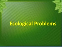 Презентация по английскому языку на тему Экология (7 класс)