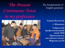 Презентация по английскому языку на тему The Present Continuos Tense