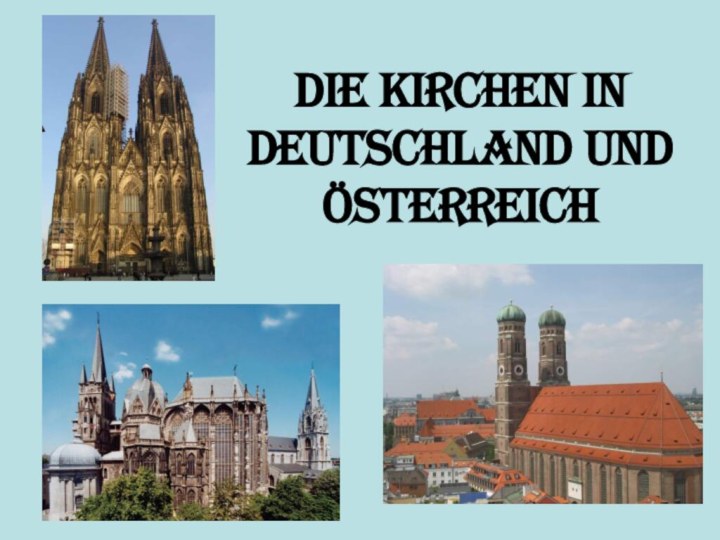 Die Kirchen in Deutschland und  österreich