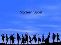 Презентация по английскому языку на тему Modern Sport