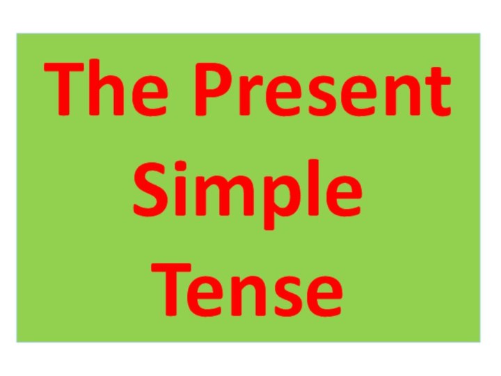The Present SimpleTense