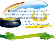Презентация по теме Superstitions , 7 класс