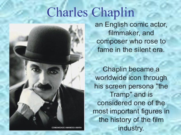 Charles Chaplinan English comic actor, filmmaker, and composer who rose to fame