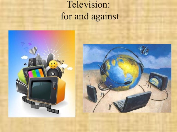 Television:  for and against