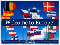 Презентация по английскому языку на тему Welcome to Europe