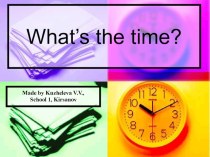 Презентация по английскому языку What's the time?