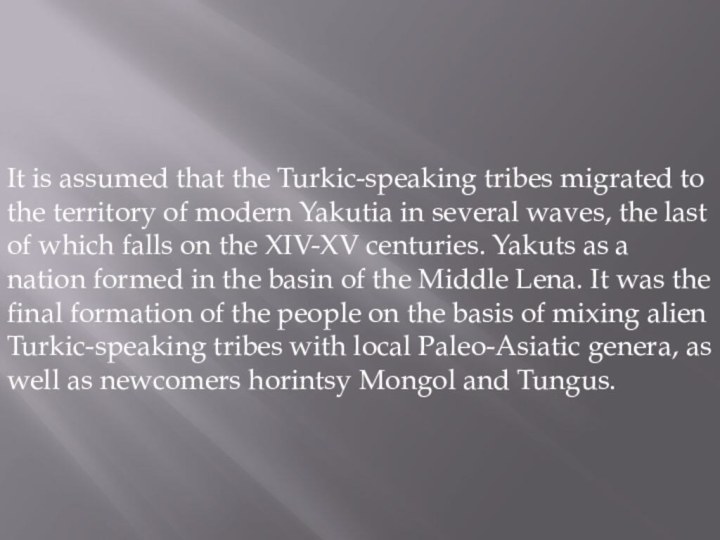 It is assumed that the Turkic-speaking tribes migrated to the territory