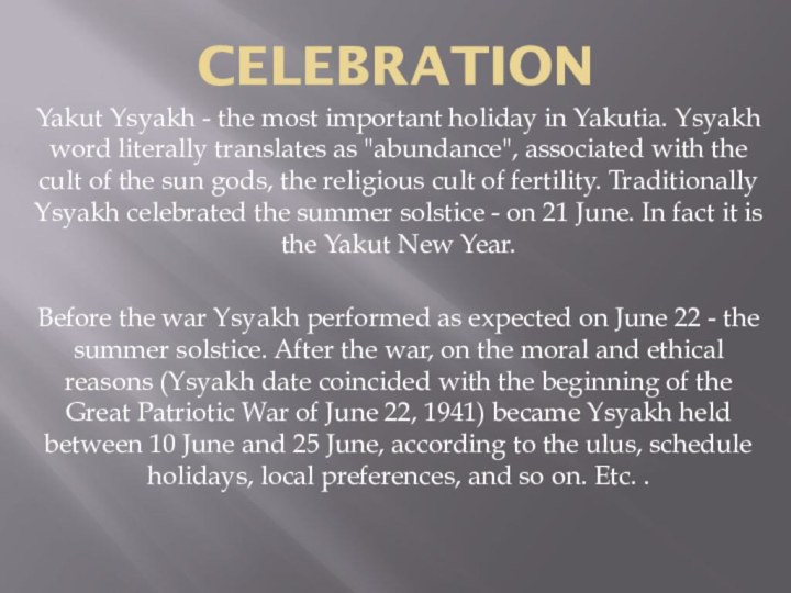 CelebrationYakut Ysyakh - the most important holiday in Yakutia. Ysyakh word literally