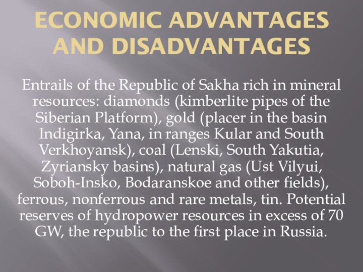 Economic advantages and disadvantagesEntrails of the Republic of Sakha rich in
