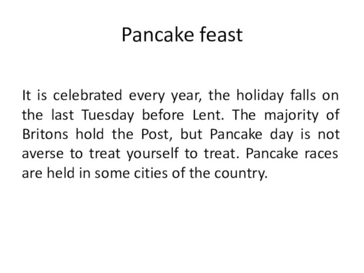 Pancake feast It is celebrated every year, the holiday falls on the