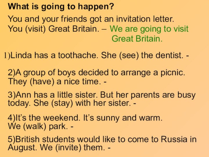 What is going to happen?5)British students would like to come to