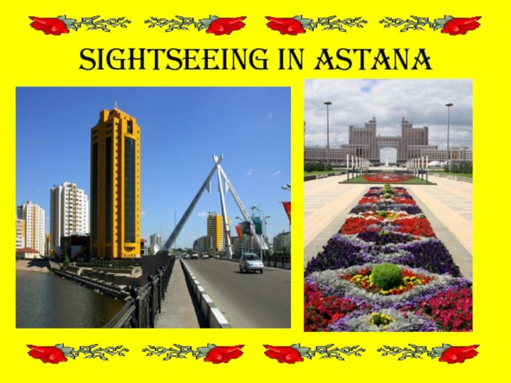 Sightseeing in ASTANA