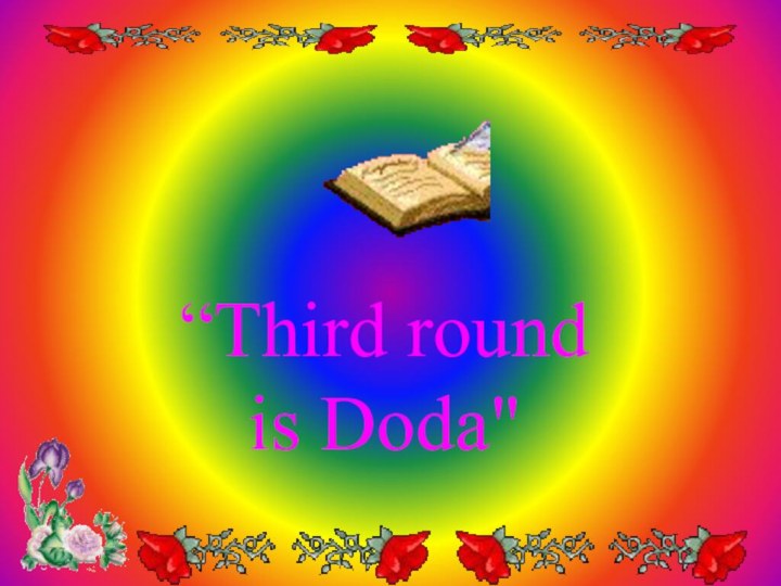 “Third round is Doda