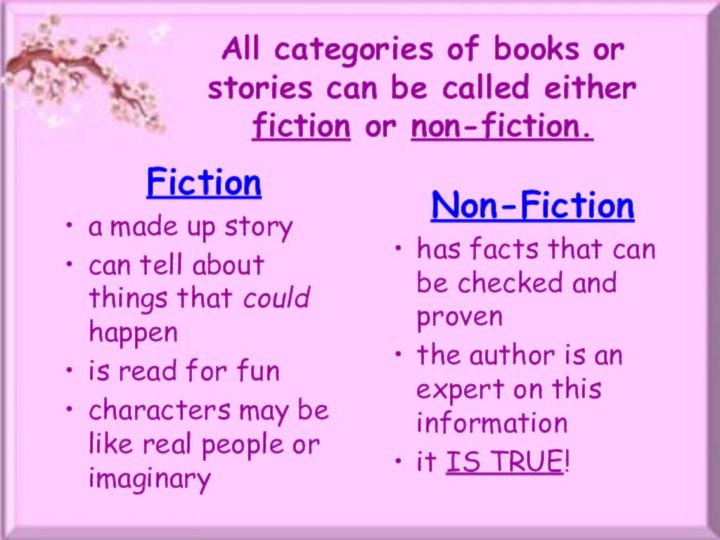 All categories of books or stories can be called either fiction