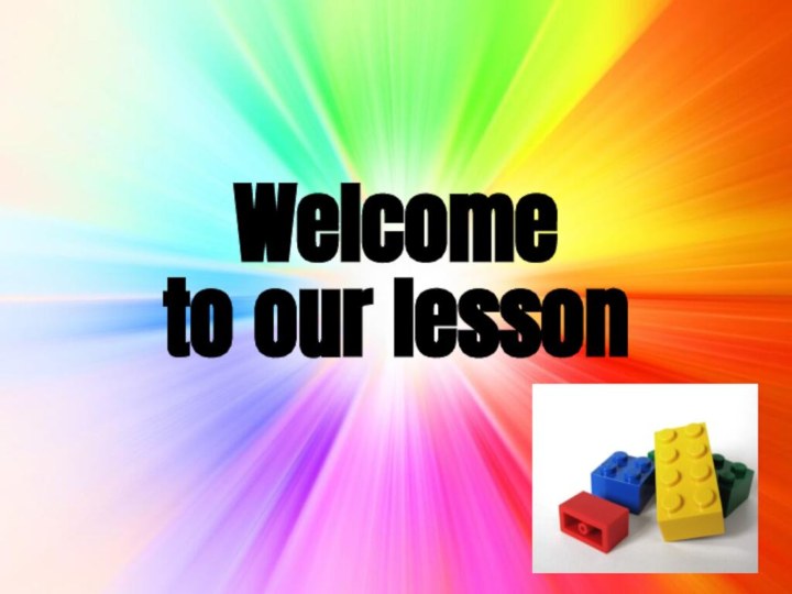 Welcome  to our lesson